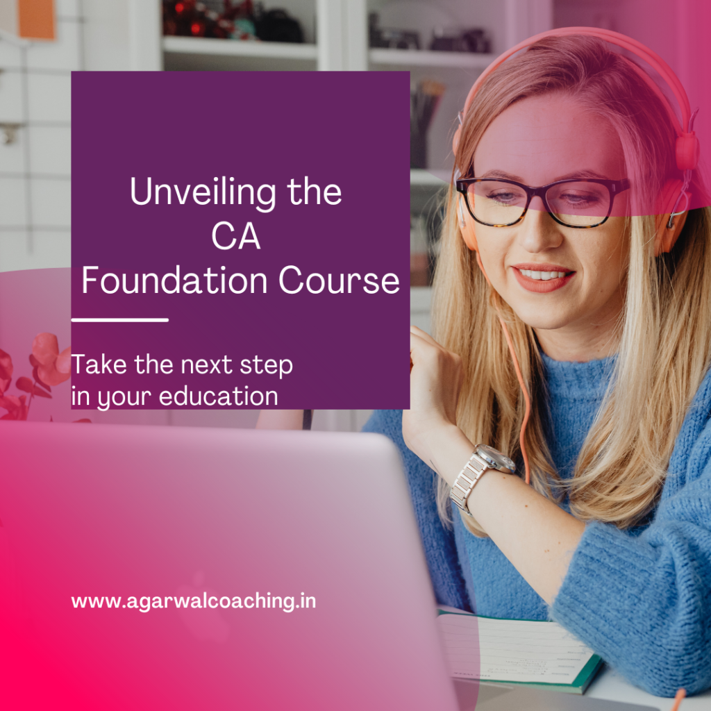 A Strong Foundation for Aspiring Financial Wizards: Unveiling the CA Foundation Course