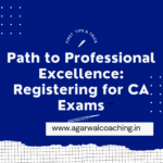 Navigating the Path to Professional Excellence: A Step-by-Step Guide to Registering for CA Exams