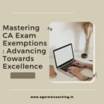 Advancing Towards Excellence: Understanding Exemptions in CA Exams