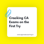 Navigating Success: Clearing CA Exams in the First Attempt