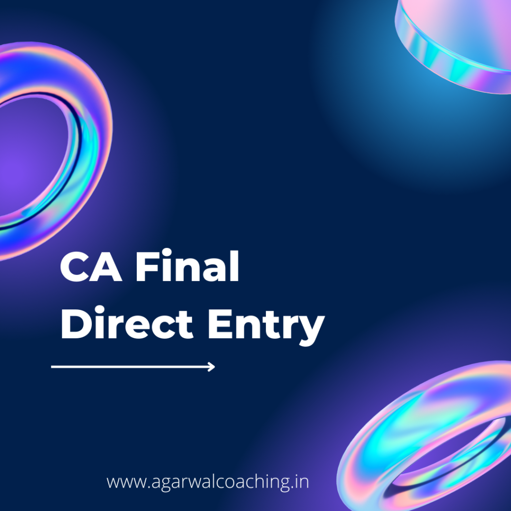 Accelerating Your CA Journey: Understanding the CA Final Direct Entry Scheme