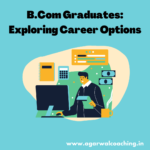 B.Com Graduates: Exploring Career Options