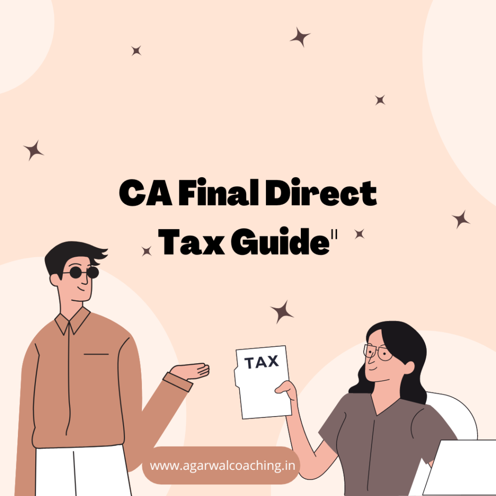 Mastering the Maze: A Comprehensive Guide to the CA Final Direct Tax Syllabus