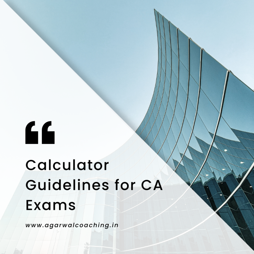 Crunching Numbers with Caution: Rules for Using Calculators in CA Exams
