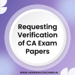 Seeking Clarity: Applying for Verification of CA Exam Papers