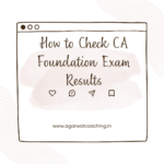 Unveiling Success: How to Check CA Foundation Exam Results