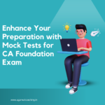 Enhance Your Preparation with Mock Tests for CA Foundation Exam