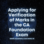 Applying for Verification of Marks in the CA Foundation Exam: A Comprehensive Guide