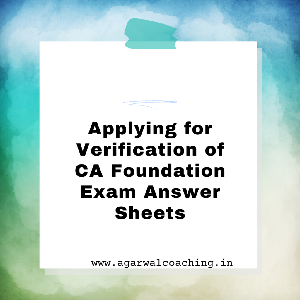 Applying for Verification of CA Foundation Exam Answer Sheets: A Step-by-Step Guide