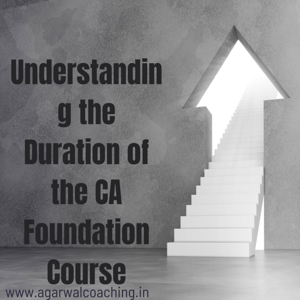 Understanding the Duration of the CA Foundation Course