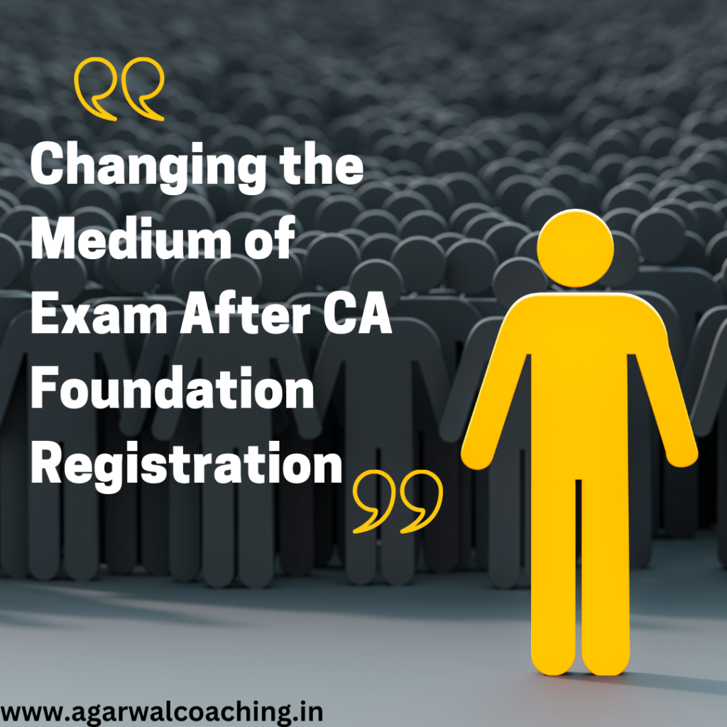 Changing the Medium of Exam After CA Foundation Registration: Exploring the Possibilities