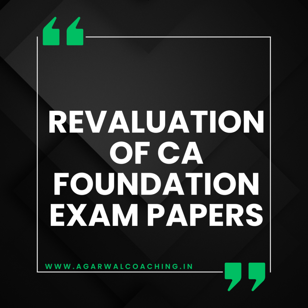 Revaluation of CA Foundation Exam Papers: Exploring the Process