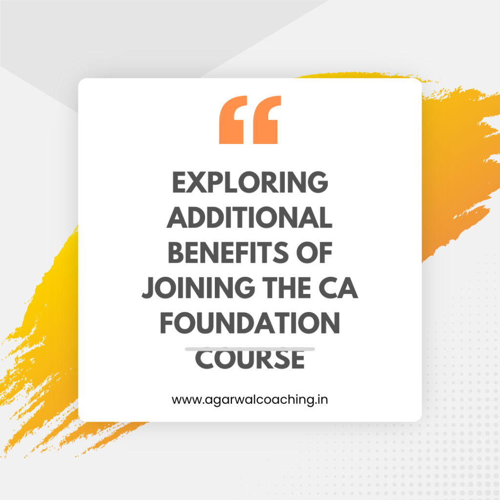 Exploring Additional Benefits of Joining the CA Foundation Course