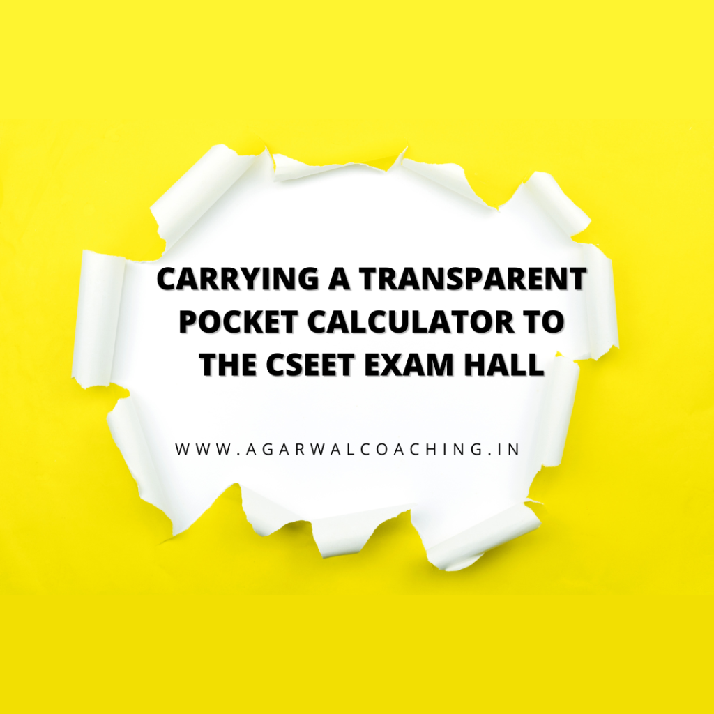 Math at Your Fingertips: Carrying a Transparent Pocket Calculator to the CSEET Exam Hall