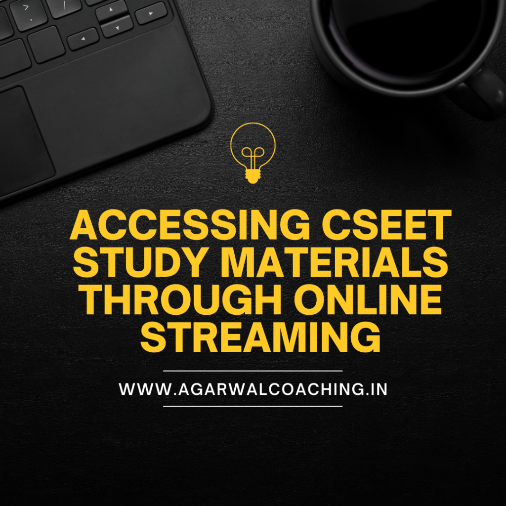 Embrace the Digital Wave: Accessing CSEET Study Materials through Online Streaming