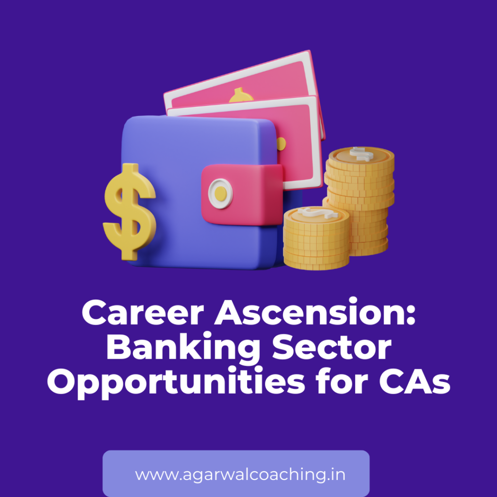 Navigating Finance's Pinnacle: Career Options for CAs in the Banking Sector