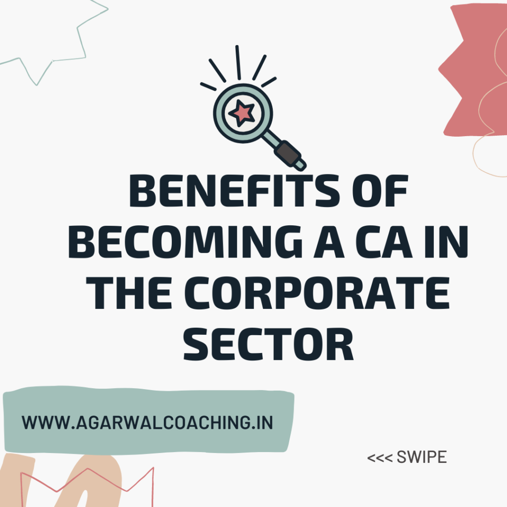 Unveiling the Gateway to Success: Benefits of Becoming a CA in the Corporate Sector