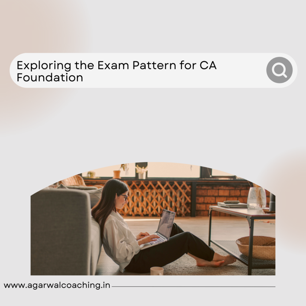 Unveiling the Path to Success: Exploring the Exam Pattern for CA Foundation