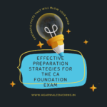 Effective Preparation Strategies for the CA Foundation Exam